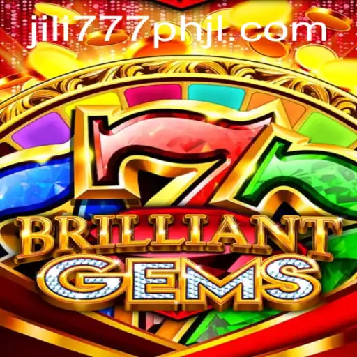 Explore the Exciting World of BrilliantGems with jili777 ph